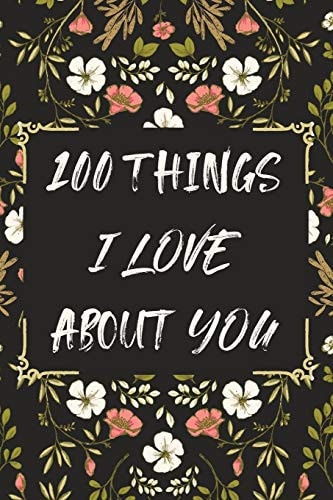 100 Things I LOVE About YOU