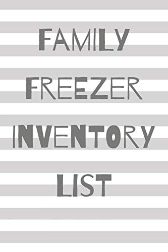 Family Freezer Inventory List 100 Pages to Keep Track of the Refrigerator's Items: Make Grocery Shopping Easier