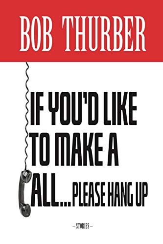 If You'd Like to Make a Call, Please Hang Up Stories