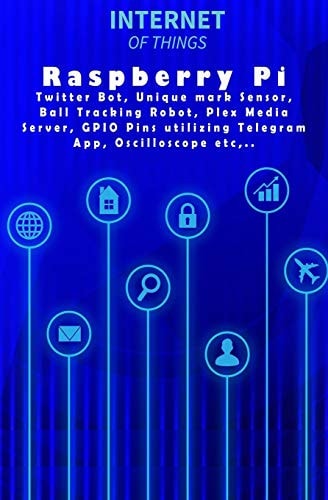 Raspberry Pi - Modern Tech Twitter Bot, Unique Mark Sensor, Ball Tracking Robot, Plex Media Server, GPIO Pins Utilizing Telegram App, Oscilloscope Etc, . .