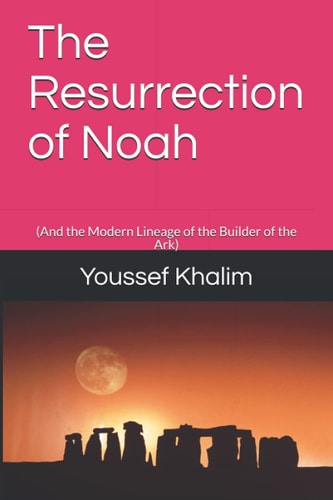 The Resurrection of Noah (And the Modern Lineage of the Builder of the Ark)