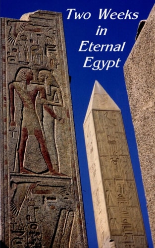 Two Weeks in Eternal Egypt