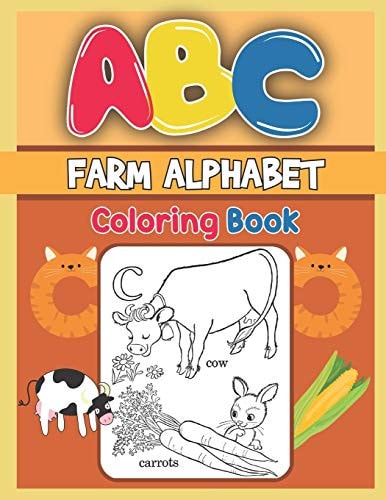 ABC Farm Alphabet Coloring Book ABC Farm Alphabet Activity Coloring Book, Farm Alphabet Coloring Books for Toddlers and Ages 2, 3, 4, 5 - Early Learning Coloring Books, The Little ABC Coloring Book