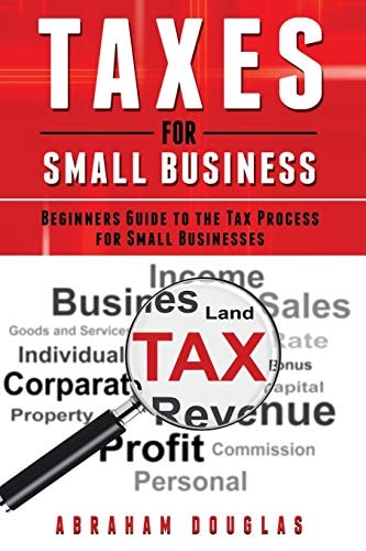 Taxes for Small Business Beginners Guide to the Tax Process for Small Businesses