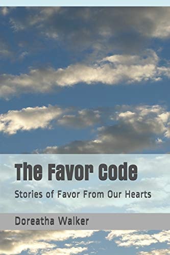 The Favor Code Stories of Favor From Our Hearts