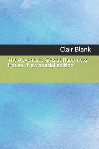 The Adventure Girls at Happiness House New Special Edition