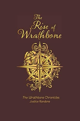 The Rise of Wrathbone The Wrathbone Chronicles