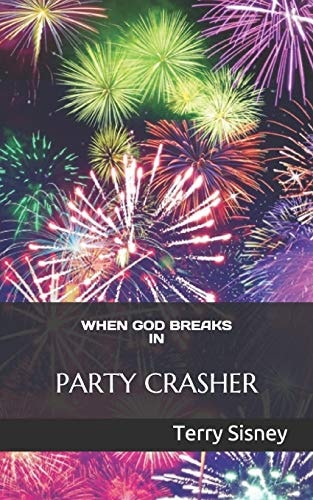 When God Breaks In Party Crasher
