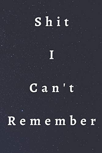 Shit I Can't Remember