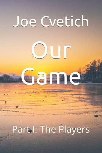 Our Game Part I: The Players