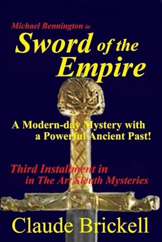 Sword of the Empire A Modern-Day Mystery with a Powerful Ancient Past
