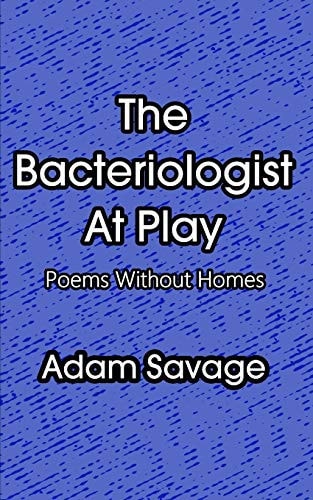 The Bacteriologist At Play Poems Without Homes