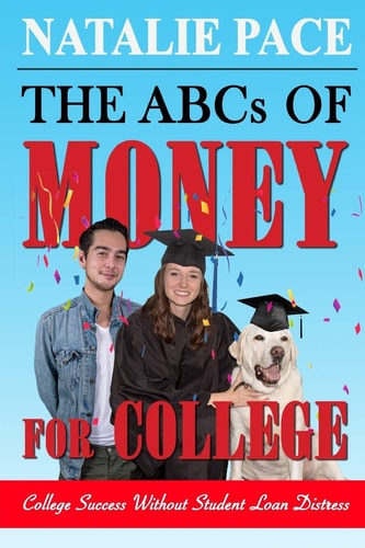 The ABCs of Money for College College Success Without Student Loan Distress