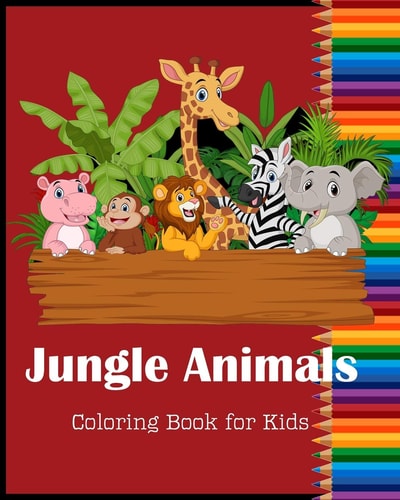 Jungle Animals Coloring Book for Kids Funny Animal Jungle Designs for Kids and Children of All Ages