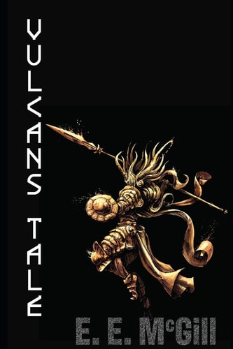 Vulcan's Tale An Epic of Arcanland