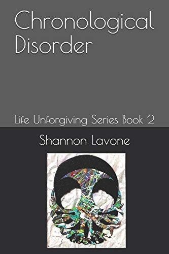 Chronological Disorder Life Unforgiving Series Book 2