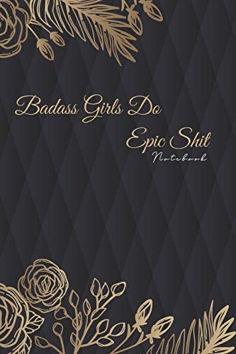 Badass Girls Do Epic Sh*t Funny Gift For None Basic People Badass