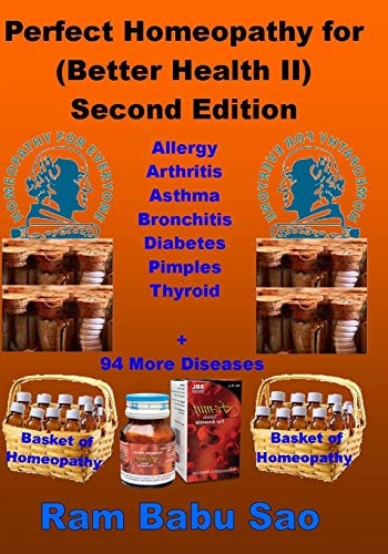 Perfect Homeopathy for (Better Health II) Homeopathy Medicines for Healthy Living
