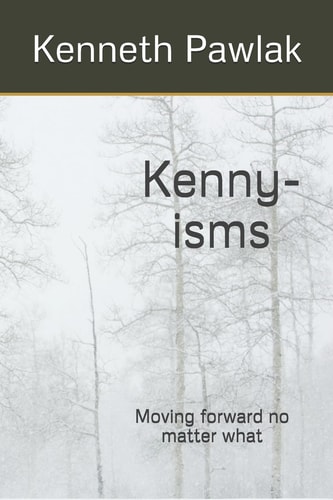 Kenny-isms Moving Forward No Matter what