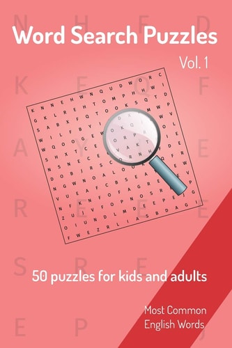 Word Search Puzzles - 50 Puzzles for Kids and Adults Most Common English Words - Easy to Carry - 6x9in - 115 Pages - Puzzles and Solutions