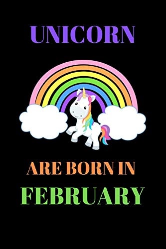 Unicorn Are Born in February The Best Gift for Women Kids Who Loves Unicorn