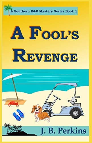 A Fool's Revenge A Southern B&B Mystery Series Book 1