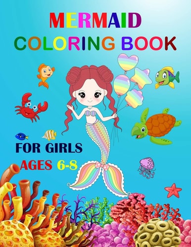 Mermaid Coloring Book For Girls Ages 6-8 Cute Unique Coloring Pages. Large Format For Special Childrens To Enjoy.