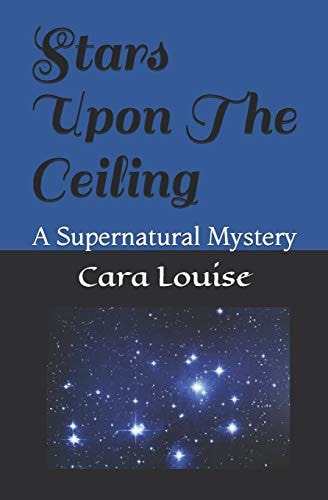 Stars Upon The Ceiling A Supernatural Mystery