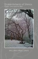 Dismantlements of Silence: Poems Selected and New