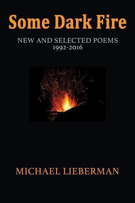 Some Dark Fire: New and Selected Poems