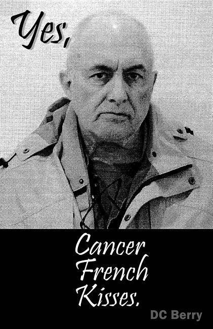 Yes, Cancer French Kisses: Poems