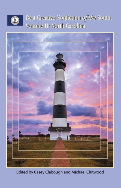 Best Creative Nonfiction of the South, Volume II: North Carolina: Volume 2