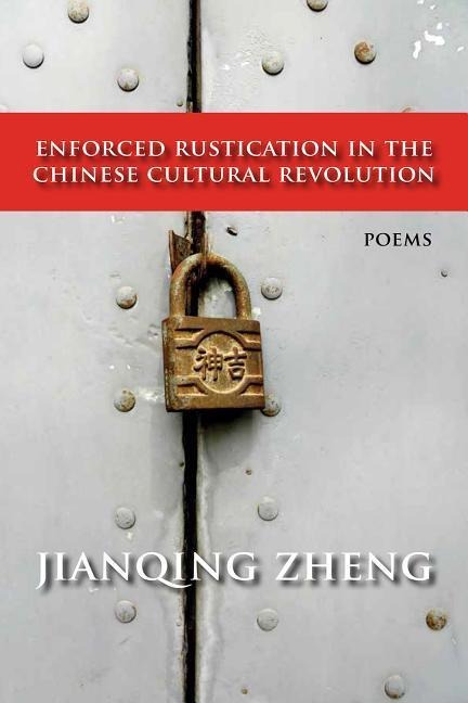 Enforced Rustication in the Chinese Cultural Revolution: Poems Volume 6