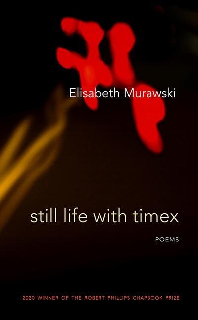 Still Life with Timex: Poems