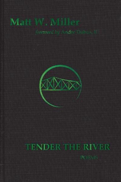 Tender the River: Poems (Signature Series Limited Edition) Volume 2