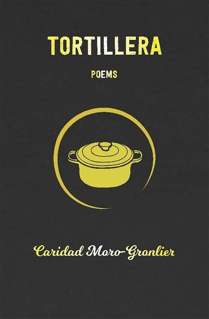 Tortillera: Poems (Signature Series Limited Edition) Volume 3