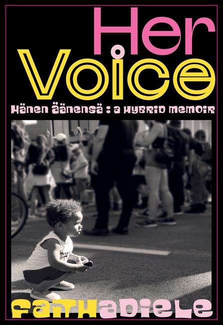 Her Voice: Hänen Ääensä a Hybrid Memoir