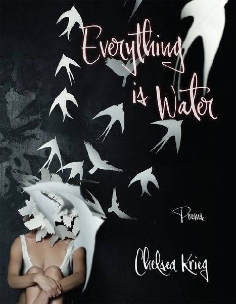 Everything Is Water: Poems Volume 13