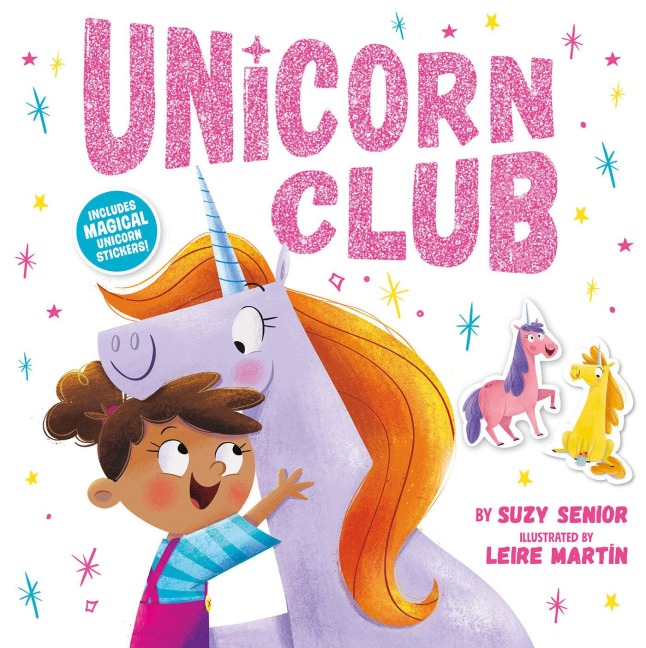 Unicorn Club: Includes Magical Unicorn Stickers!
