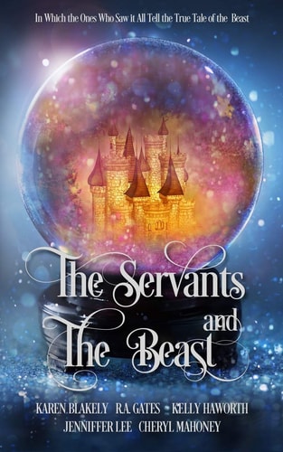 The Servants and the Beast In Which the Ones Who Saw It All Tell the True Tale of the Beast