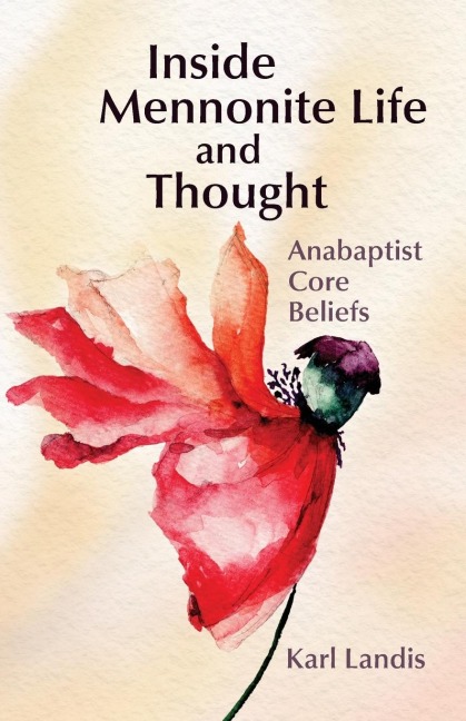 Inside Mennonite Life and Thought: Anabaptist Core Values