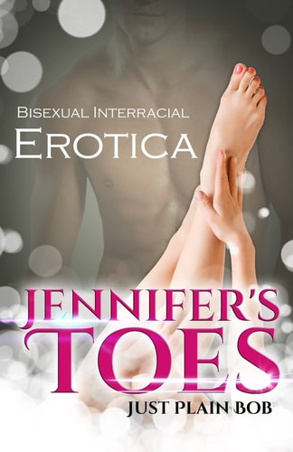 Jennifer's Toes Bisexual Interracial Erotica