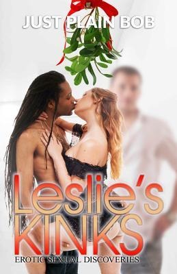 Leslie's Kinks Erotic Sexual Discoveries