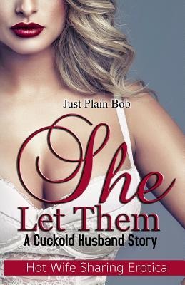 She Let Them A Cuckold Husband Story