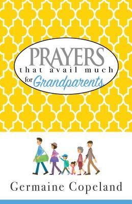 Prayers That Avail Much for Grandparents