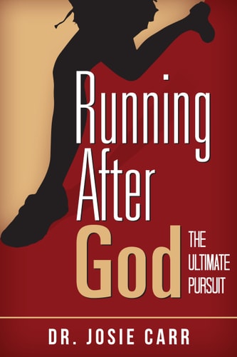 Running After God The Ultimate Pursuit