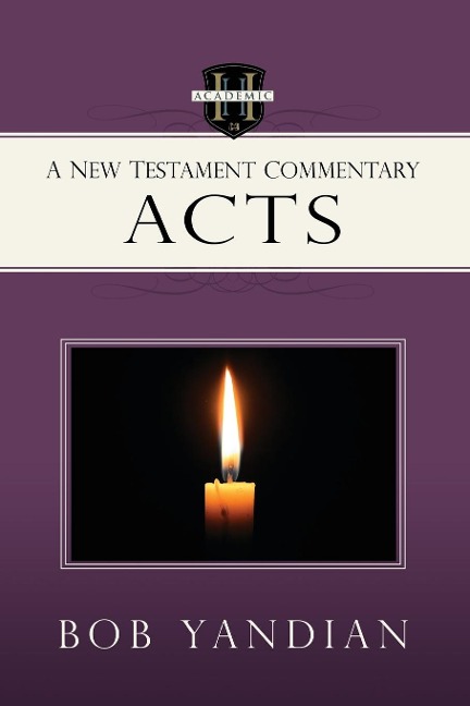 Acts: A New Testament Commentary