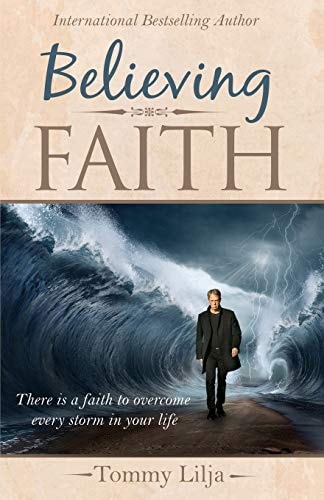 Believing Faith There Is a Faith to Overcome Every Storm in Your Life