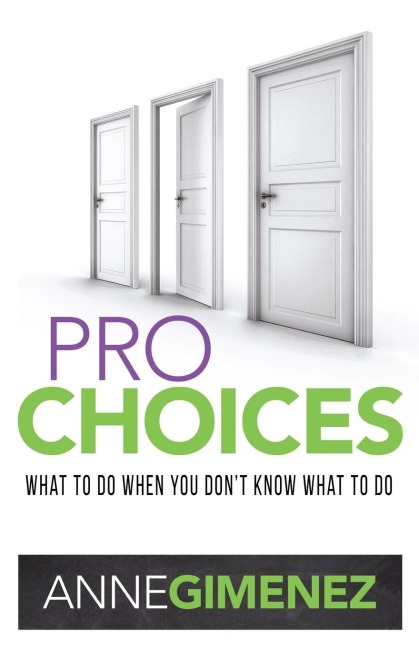 Pro Choices: What To Do When You Dont Know What To Do