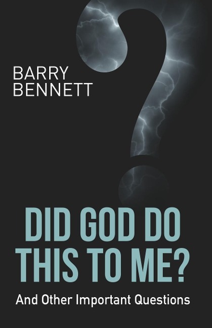 Did God Do This to Me?: And Other Important Questions